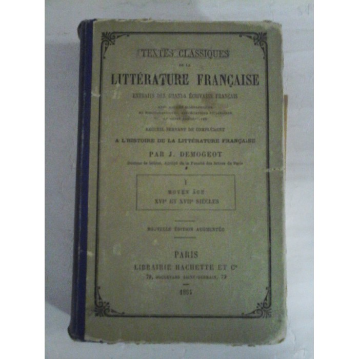   TEXTES  CLASSIQUES  DE  LA  LITTERATURE  FRANCAISE extraits des grands ecrivains francais  -  J. DEMOGEOT Paris, 1884   